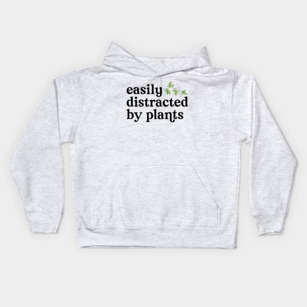 Easily Distracted by Plants Kids Hoodie by gronly